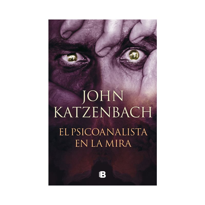 El Psicoanalista En La Mira / The Last Patient - (The Analyst) by  John Katzenbach (Paperback), 1 of 2