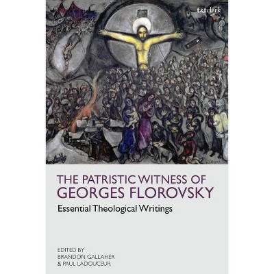 The Patristic Witness of Georges Florovsky - (Paperback)