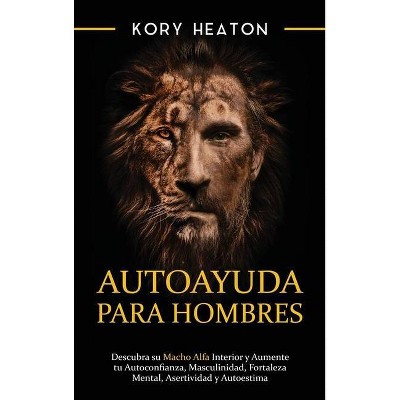 Autoayuda para hombres - by  Kory Heaton (Hardcover)