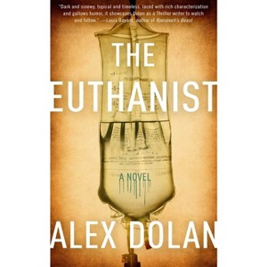 The Euthanist - by  Alex Dolan (Paperback) - 1 of 1