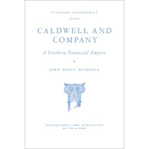 Caldwell and Company - (Vintage Vanderbilt) by  John Berry McFerrin (Paperback) - 1 of 1