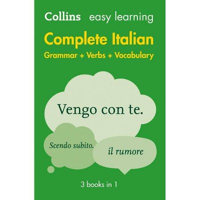 Complete Italian Grammar Verbs Vocabulary - (Collins Easy Learning) 2nd Edition by  Collins Dictionaries (Paperback)