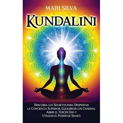 Kundalini - by  Mari Silva (Hardcover)