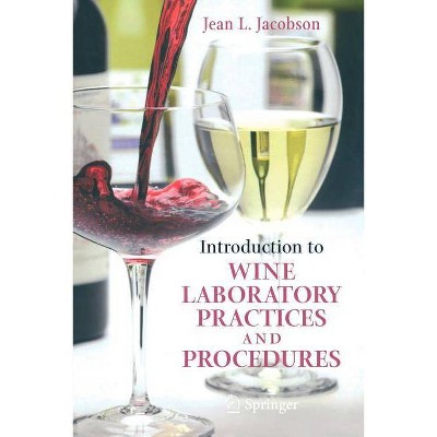 Introduction to Wine Laboratory Practices and Procedures - by  Jean L Jacobson (Paperback)