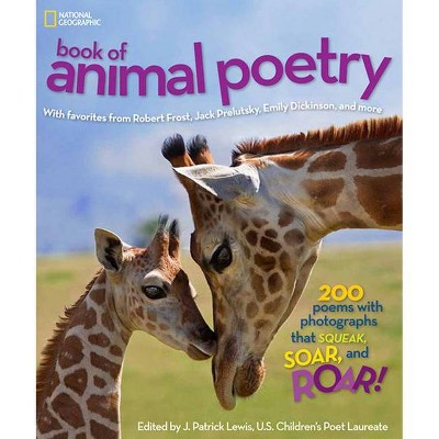 National Geographic Book of Animal Poetry - (Hardcover)