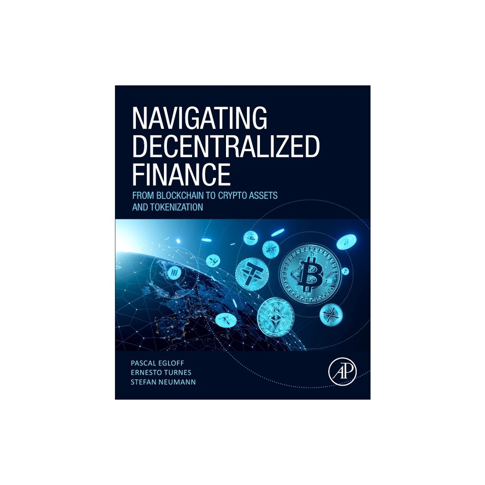 Navigating Decentralized Finance - by Pascal Egloff & Ernesto Turnes & Stefan Neumann (Paperback)
