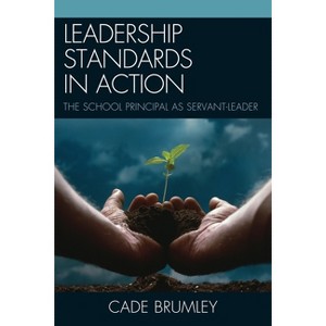 Leadership Standards in Action - by  Cade Brumley (Paperback) - 1 of 1