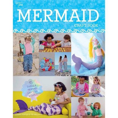 The Mermaid Craft Book - by  Laura Minter (Paperback)