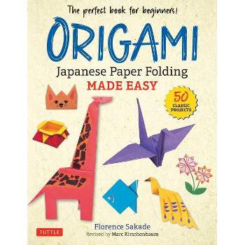 Origami: Japanese Paper Folding Made Easy - by  Florence Sakade (Paperback)