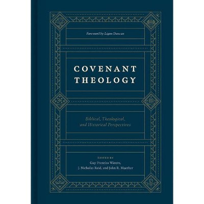 Covenant Theology - Annotated by  Guy P Waters & J Nicholas Reid & John R Muether (Hardcover)