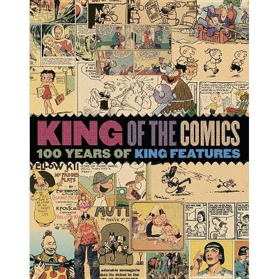  King of the Comics: One Hundred Years of King Features Syndicate - by  Dean Mullaney & Bruce Canwell & Brian Walker (Hardcover) 