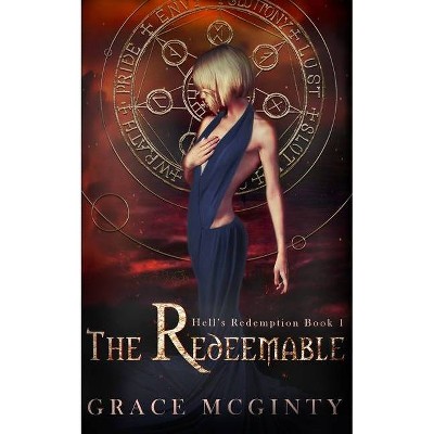 The Redeemable - (Hell's Redemption) by  Grace McGinty (Paperback)