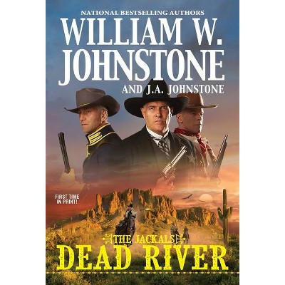 Dead River - (Jackals) by  William W Johnstone & J a Johnstone (Paperback)