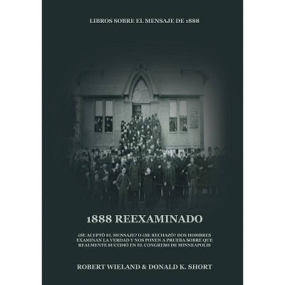 1888 Reexaminado - (Libros Sobre El Mensaje de 1888) Large Print by  Robert Wieland Donald K Short (Paperback)