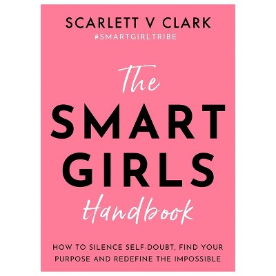 The Smart Girls Handbook - by  Scarlett V Clark (Paperback)