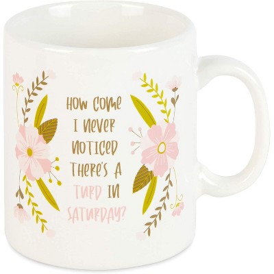  Okuna Outpost White Ceramic Coffee Mug Tea Cup 15 Oz, How Come I Never Noticed Theres a Turd in Saturday 