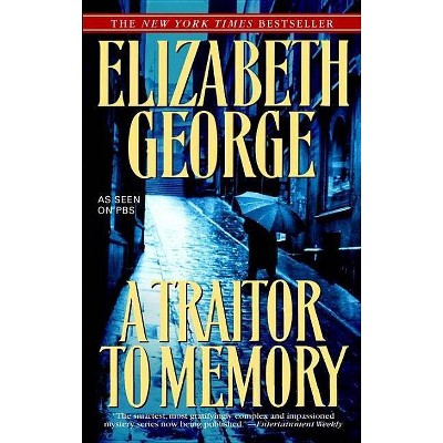 A Traitor to Memory - (Inspector Lynley) by  Elizabeth George (Paperback)