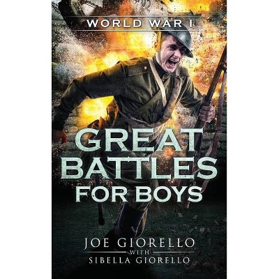 Great Battles for Boys World War I - by  Joe Giorello (Hardcover)