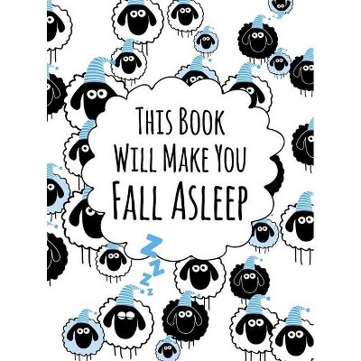 This Book Will Make You Fall Asleep - by  Andrews McMeel Publishing (Hardcover)