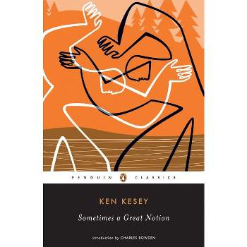 Sometimes a Great Notion - (Penguin Classics) by  Ken Kesey (Paperback)