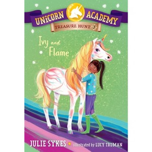 Unicorn Academy Treasure Hunt #3: Ivy and Flame - by  Julie Sykes (Paperback) - 1 of 1