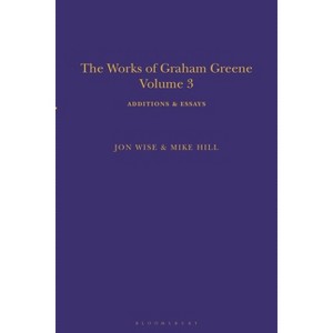 The Works of Graham Greene, Volume 3 - by  Mike Hill & Jon Wise (Paperback) - 1 of 1