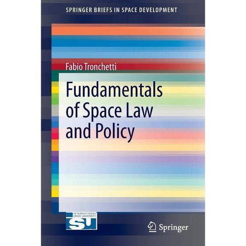 Fundamentals Of Space Law And Policy Springerbriefs In Space Development By Fabio Tronchetti Paperback Target
