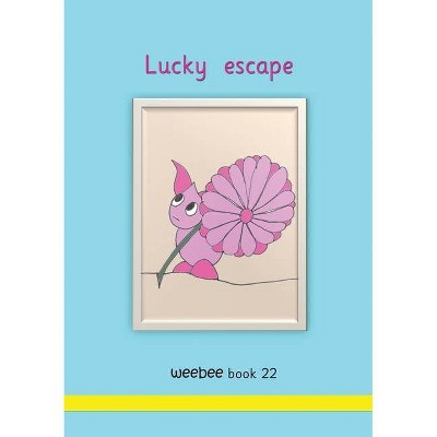 Lucky escape weebee Book 22 - by  R M Price-Mohr (Paperback)