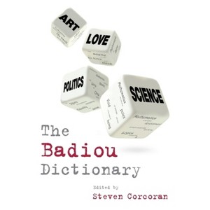 The Badiou Dictionary - (Philosophical Dictionaries) by  Steven Corcoran (Paperback) - 1 of 1