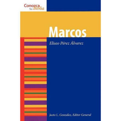 Marcos (Mark) - (Conozca su Biblia) by  Eliseo Perez Alvarez (Paperback)