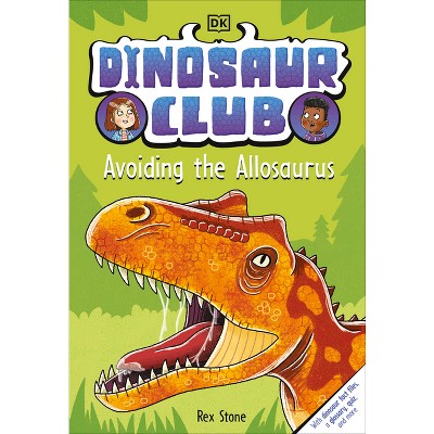 Dinosaur Club: Avoiding the Allosaurus - by Rex Stone