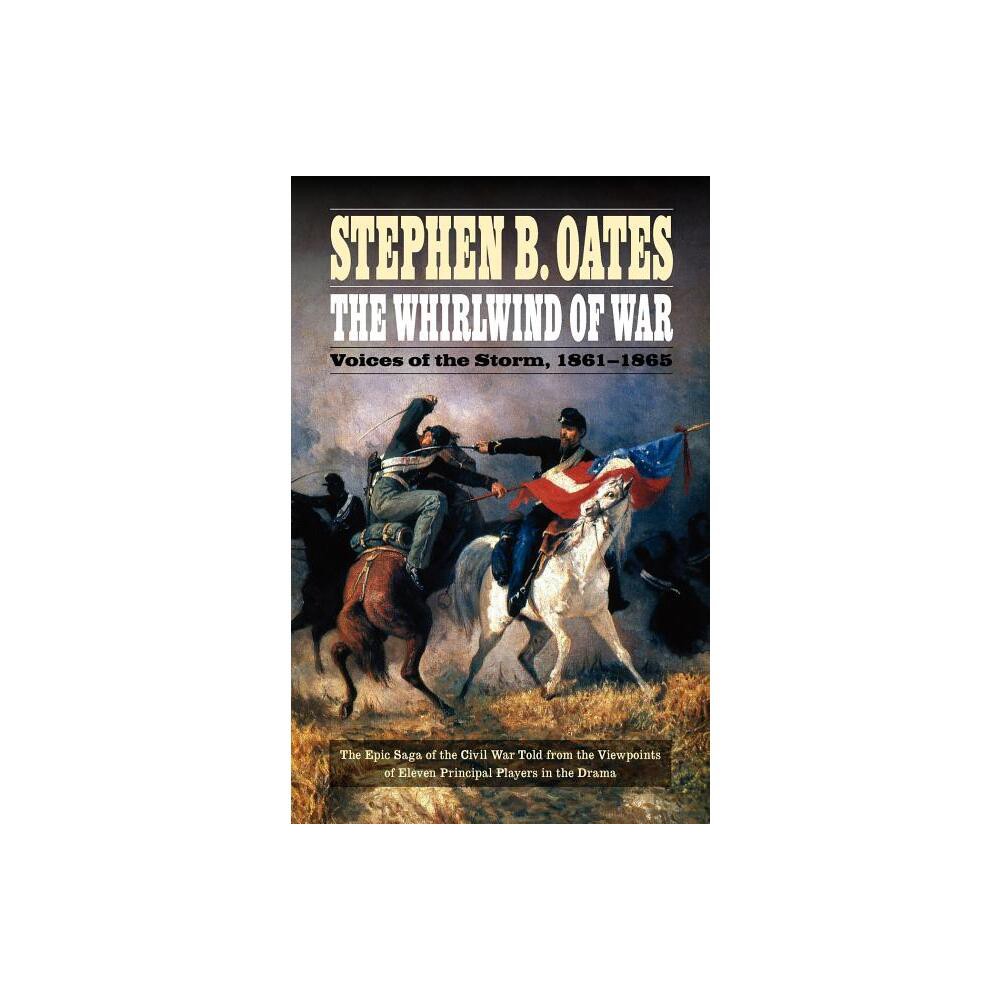 The Whirlwind of War - by Stephen B Oates (Paperback)