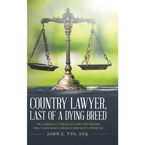 Country Lawyer, Last Of A Dying Breed - by Esq John E Tyo - 1 of 1