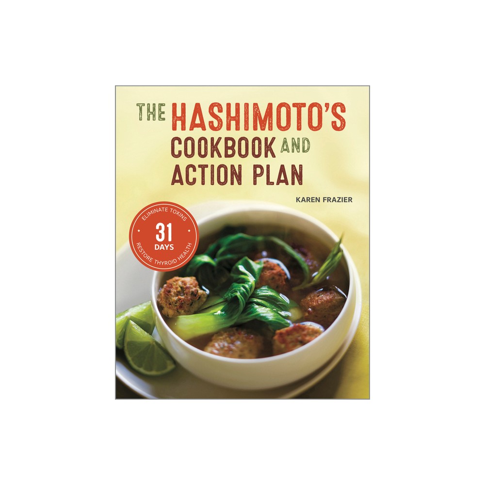 The Hashimotos Cookbook and Action Plan - by Karen Frazier (Paperback)