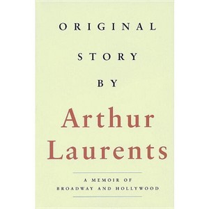 Original Story By - (Applause Books) by  Arthur Laurents (Paperback) - 1 of 1