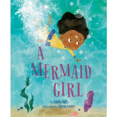 A Mermaid Girl - by  Sana Rafi (Hardcover)