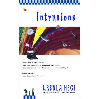Intrusions - by  Ursula Hegi (Paperback)