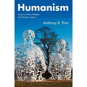 Humanism - by  Anthony B Pinn (Paperback) - 1 of 1