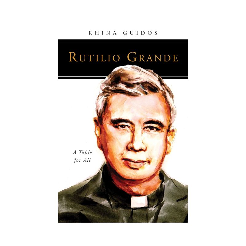 Rutilio Grande - (People of God) by  Rhina Guidos (Paperback), 1 of 2