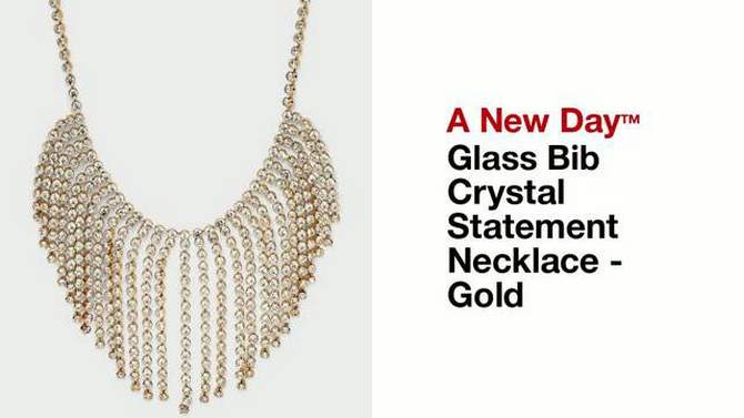 Glass Bib Crystal Statement Necklace - A New Day&#8482; Gold, 2 of 6, play video