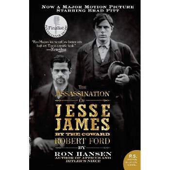 The Assassination of Jesse James by the Coward Robert Ford - by  Ron Hansen (Paperback)