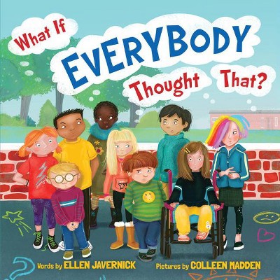 What If Everybody Thought That? - (What If Everybody?) by  Ellen Javernick (Hardcover)