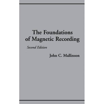 The Foundations of Magnetic Recording - 2nd Edition by  John C Mallinson (Hardcover)