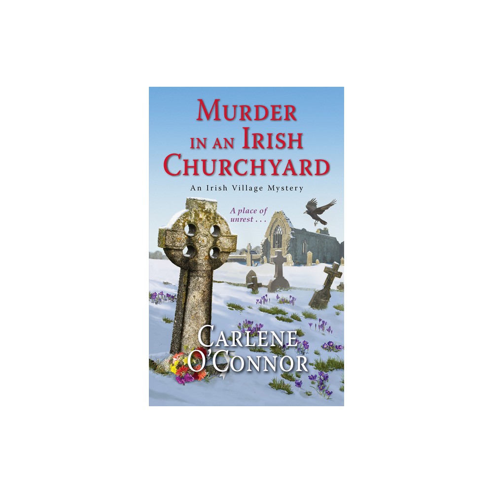 Murder in an Irish Churchyard - (Irish Village Mystery) by Carlene OConnor (Paperback)