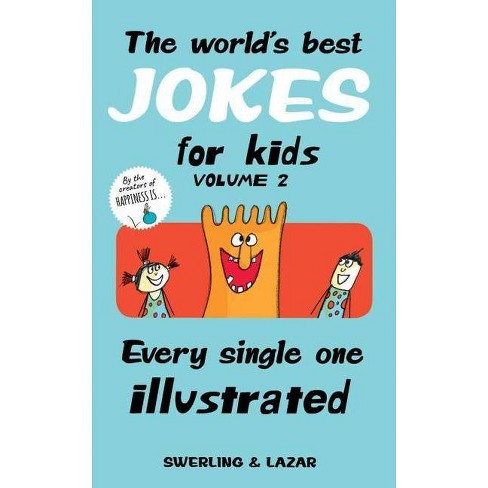 The World S Best Jokes For Kids Volume 2 By Lisa Swerling