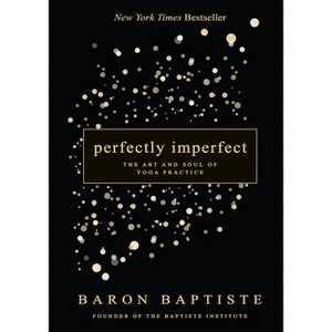 Perfectly Imperfect - by  Baron Baptiste (Paperback) - 1 of 1
