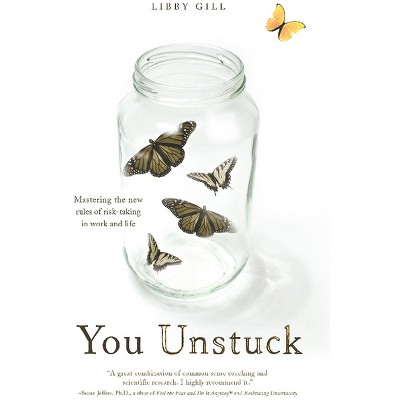 You Unstuck - by  Libby Gill (Paperback)