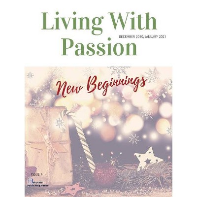 Living With Passion Magazine #4 - (Living with Passion Magazine) by  Kayla Scutti & L Albano (Paperback)