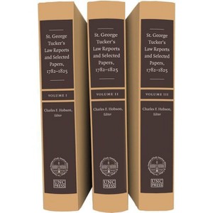 St. George Tucker's Law Reports and Selected Papers, 1782-1825, 3 Vol Set - (Published by the Omohundro Institute of Early American Histo) - 1 of 1