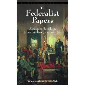 Federalist Papers - by  Alexander Hamilton & James Madison & John Jay (Paperback)